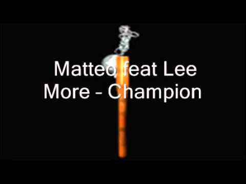 Matteo feat Lee More -- Champion