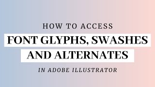 Accessing Font Glyphs, Swashes, and Alternates
