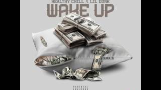Healthy Chill feat. Lil Durk - Wake Up