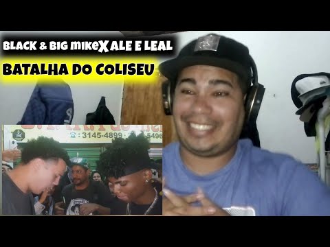 (PASSOU DE 2020) BLACK (BA) E BIG MIKE (SP) X ALE E LEAL-BATALHA DO COLISEU EDIÇÃO #26 REACT/OPINIÃO