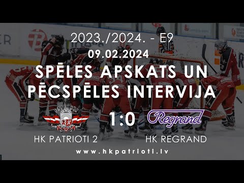 E9 / 09.02.2024 / HK PATRIOTI 2 PRET HK REGRAND / SPĒLES APSKATS UN PĒCSPĒLES INTERVIJA