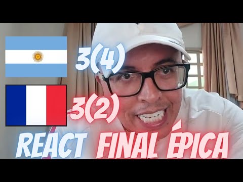 REACT: ARGENTINA (4)3X3(2) FRANÇA- A MAIOR FINAL DA HISTÓRIA DAS COPAS