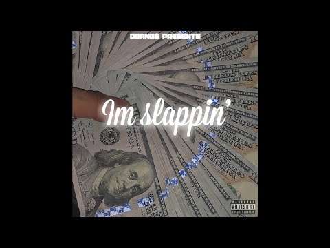 DBANG$ - I’m Slappin’