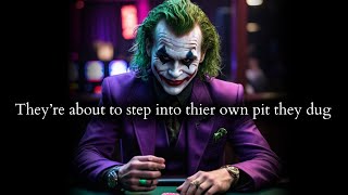 What a fun view! they're about to step into their own pit they dug for you - Joker Speech