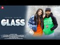 Glass Official Video Ehsan Asgar Ft Vedvika Soni New Songs 2025