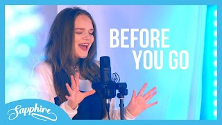 Lewis Capaldi - Before You Go  Cover by Sapphire