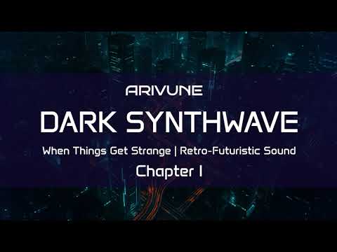 Arivune – When Things Get Strange Retro Futuristic Sound Chapter 1