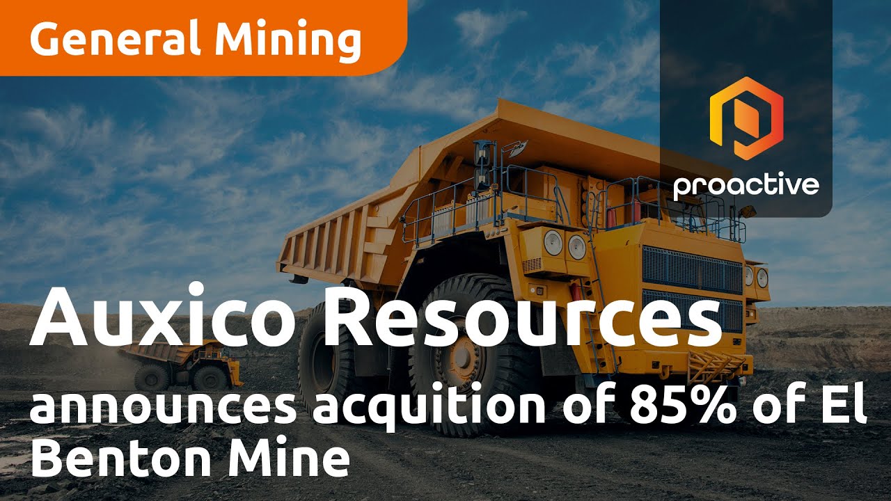 Auxico Resources announces acquisition of 85% of El Benton Mine and adjacent Monte Verde concessions