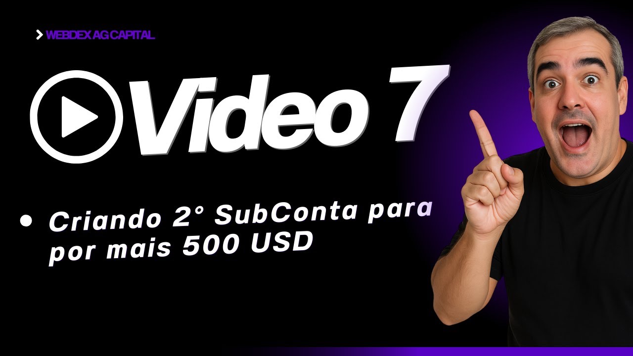 🤖 VIDEO 7 - ABRINDO A SEGUNDA SUBCONTA NA AG CAPITAL BD