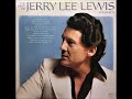 There Must Be More To Love Than This , Jerry Lee Lewis , 1970