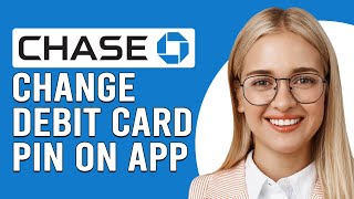 How To Change Your Chase Debit Card Pin On The App (How To Reset Your Chase Debit Card PIN On App)