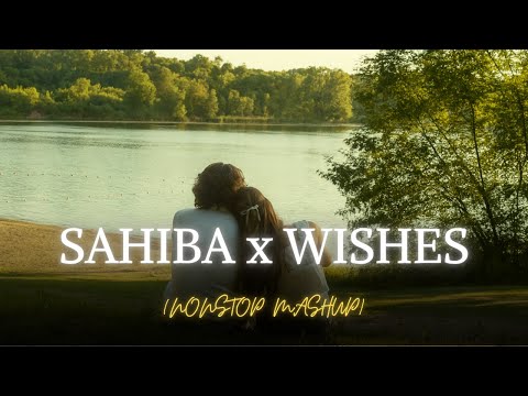Sahiba X Wishes - NonStop Mashup | Aditya Rikhari ft. Talwinder | Samjho Na