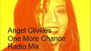 Angel Clivilles - One More Chance - Radio Mix