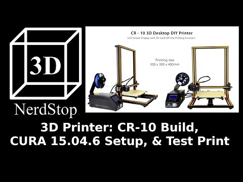 3D Printer: CR-10 Build, CURA Setup, & Test Print
