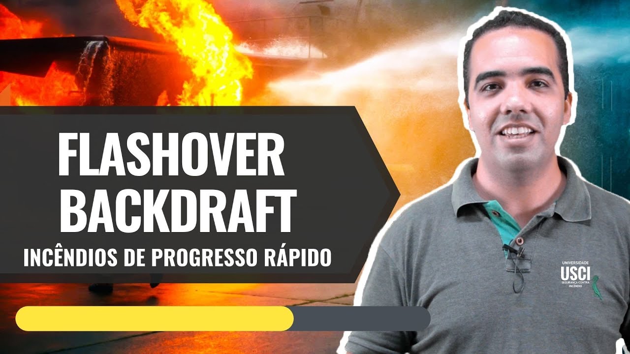Flashover, Backdraft e Ignição por Gases | O que são os Incêndios de Progresso Rápido?