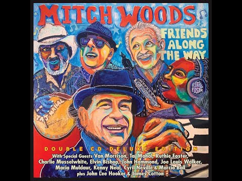 Mitch Woods Double CD Deluxe Edition Friends Along The Way with-Van Morrison, Taj Mahal and more!