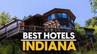 Best Hotels In Indiana, Usa - Top 5 Picks For Any Budget