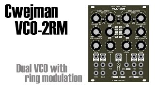 Video thumbnail for Cwejman VCO-2RM: Dual VCO with ring modulation by John Schussler