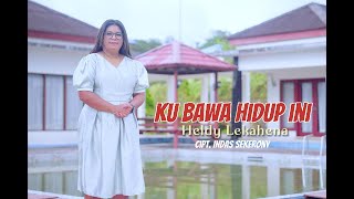 Download lagu KU BAWA HIDUP INI || HELDY LEKAHENA [  Musik Video ] || Lagu Rohani Cover mp3