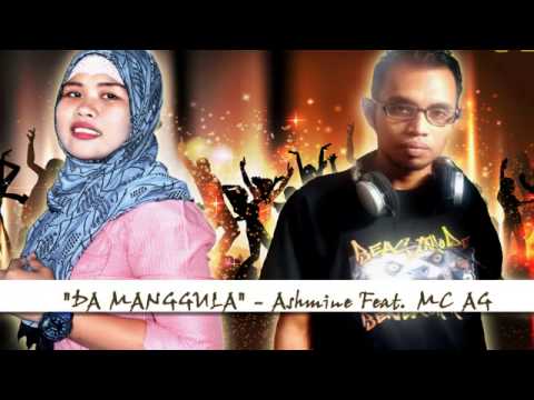 DA MANGGULA - Ashmin Feat. MC AG