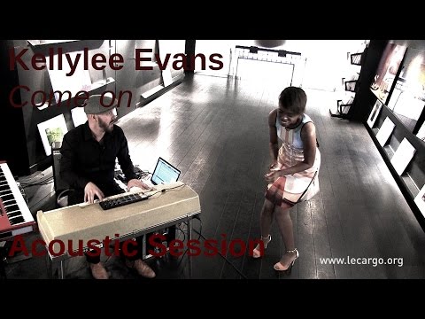#748 Kellylee Evans - Come on (Acoustic Session)