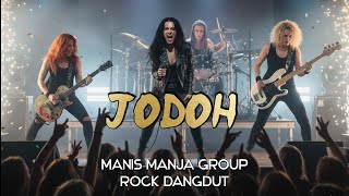 Download lagu JODOH manis manja group rock dangdut mp3 Download lagu JODOH manis manja group rock dangdut mp3