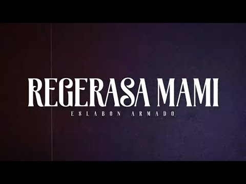 Regresa Mami - (Video Con Letras) - Eslabon Armado - DEL Records 2021
