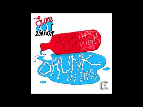 Drunk In This (Phetsta Remix) - Surecut Kids