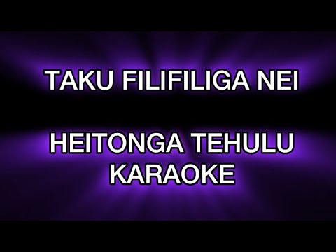 Taku filifiliga nei by Heitonga Tehulu (KARAOKE VER) #pesetuvalu