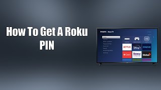 How To Get A Roku Pin