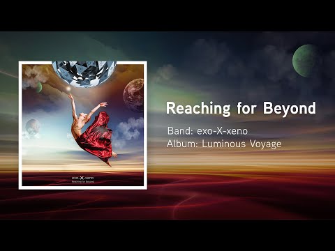 Reaching for Beyond — exo-X-xeno: Craig Maher, Billy Sherwood, Patrick Moraz, Jay Schellen