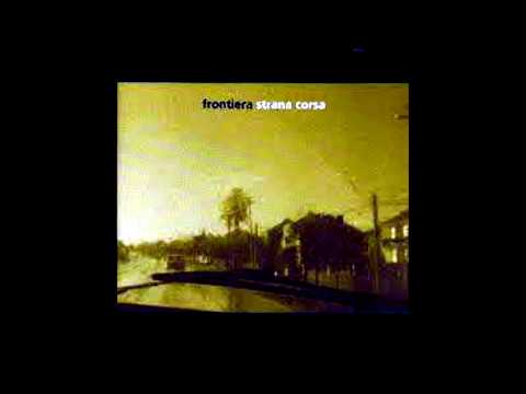 Frontiera -  Attenzione - Strana corsa CD