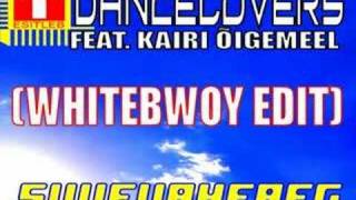 Dancelovers f. Kairi Õigemeel - Suvevaheaeg (WhiteBwoy Edit)