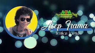 Download lagu ASEP IRAMA - HENTIKAN TANGISMU LYRICS mp3