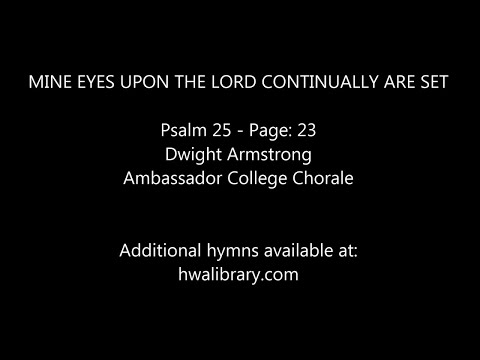 MINE EYES UPON THE LORD CONTINUALLY ARE SET - Dwight Armstrong Video