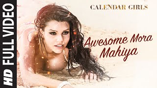 Calendar Girls: Awesome Mora Mahiya FULL VIDEO Song | Meet Bros Anjjan, Khushboo Grewal