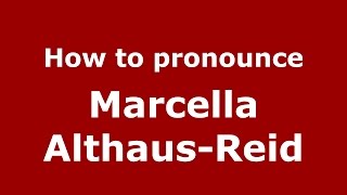 How to pronounce Marcella Althaus-Reid