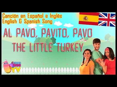 Canción en Inglés y Español ♫♪ AL PAVO, PAVITO, PAVO / THE LITTLE TURKEY ♫♪ con baile
