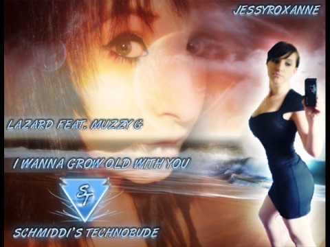 Lazard feat. Muzzy G. - I Wanna Grow Old With You