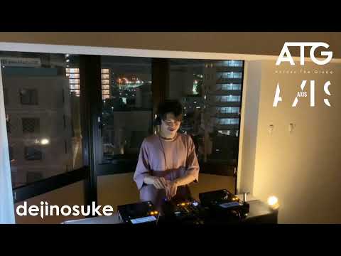 dejinosuke - Live From AXIS @ ATG × AXIS LIVE ～ Progressive Sunday ～