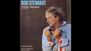 Rod Stewart  -   Another Heartache   +   In My Own Crazy Way   1986