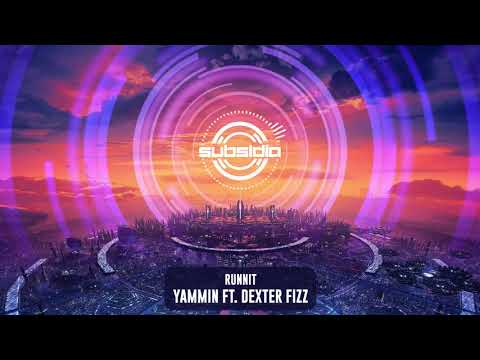 Runnit - Yammin Ft. Dexter Fizz | Subsidia