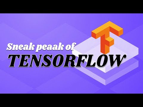 Sneak Peak Of Tensorflow | Eduonix