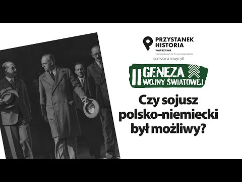 👉 Czy sojusz polsko-niemiecki był możliwy❓ – cykl Geneza II wojny światowej [DYSKUSJA ONLINE]