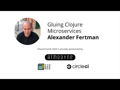 Gluing Clojure Microservices - Alexander Fertman