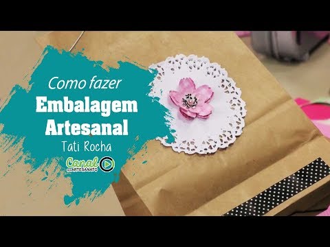 Como fazer - Embalagens Artesanais com Tati Rocha