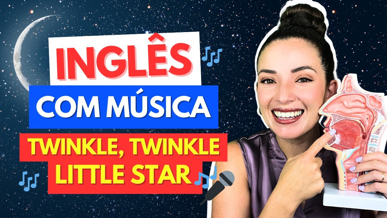 Melhore sua Pronúncia em Inglês Cantando 'Twinkle Twinkle Little Star' - Fácil e Rápido