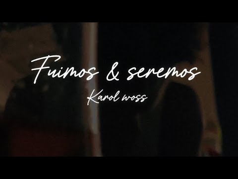 Fuimos y seremos - Karol woss (Video lyrics)