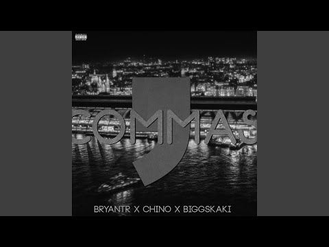 Commas (feat. Chino & Biggskaki)