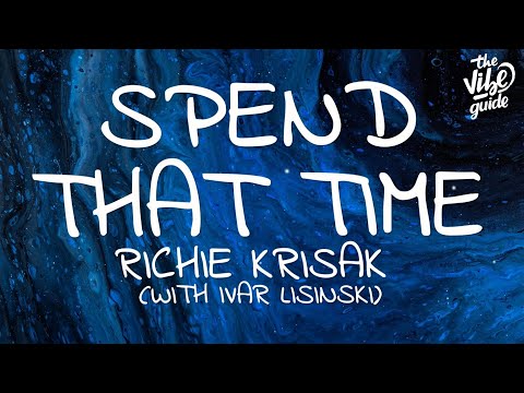 Richie Krisak - Spend That Time (Lyrics) with Ivar Lisinski